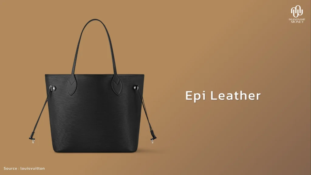 ประวัติ louis vuitton Epi Leather หนังลายเกรนที่เน้น Texture มากกว่าโลโก้